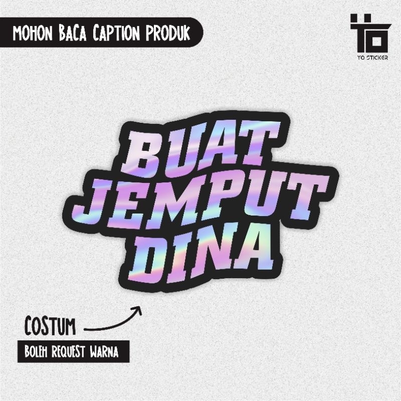 

STICKER COSTUM BUAT JEMPUT /STICKER CUTTING/STICKER HOLOGRAM