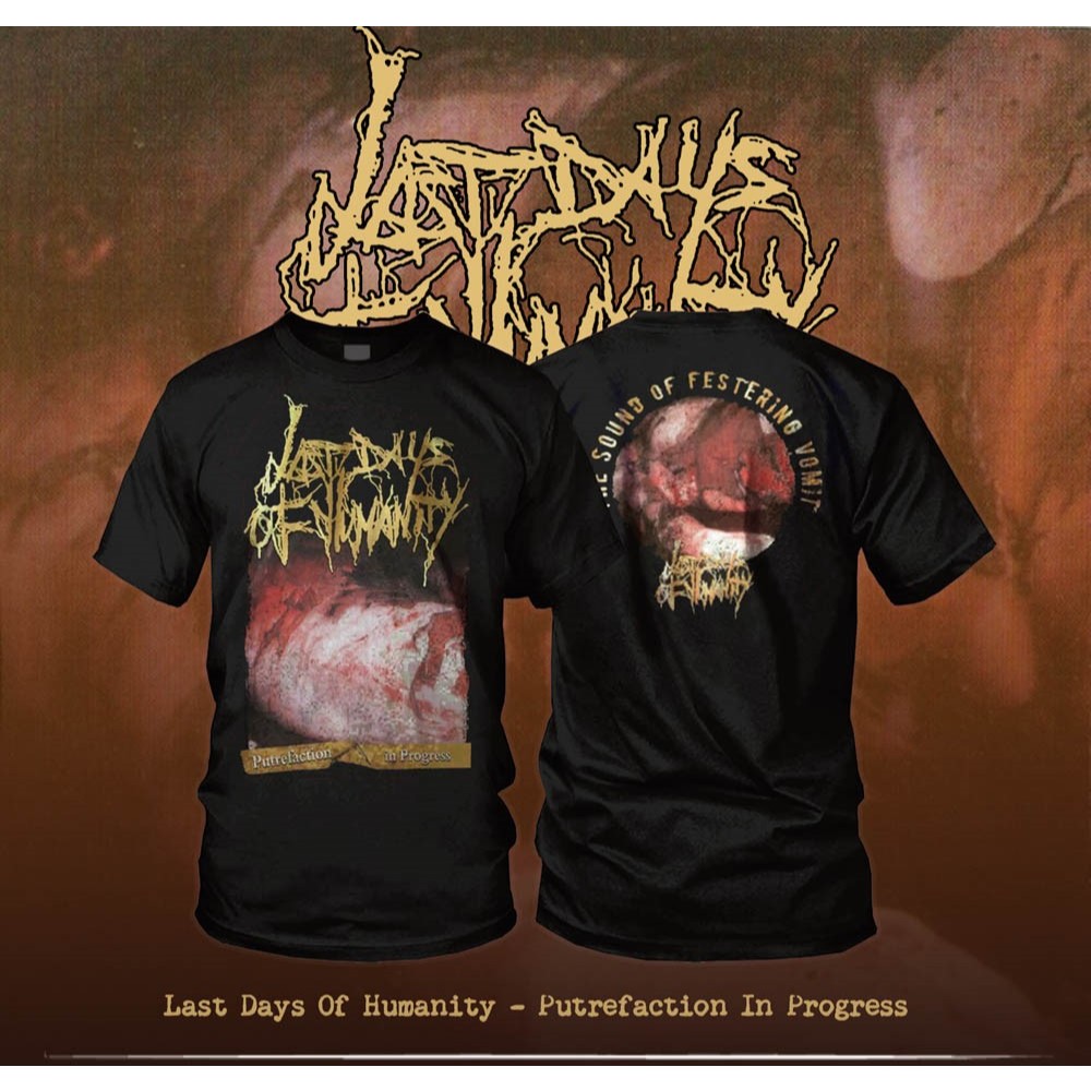 ORIGINAL TSHIRT LAST DAYS OF HUMANITY - Putrefaction In Progress