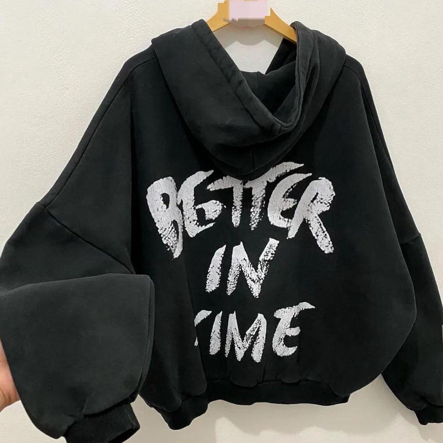 XXL BETTER IN TIME JAKET HOODIE JUMPER UNISEX  JAKET HODIE OVERSIZE