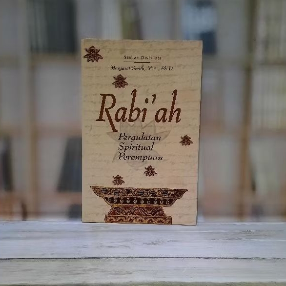 Rabi'ah Pergulatan Spiritual Perempuan - Margaret Smith - Original