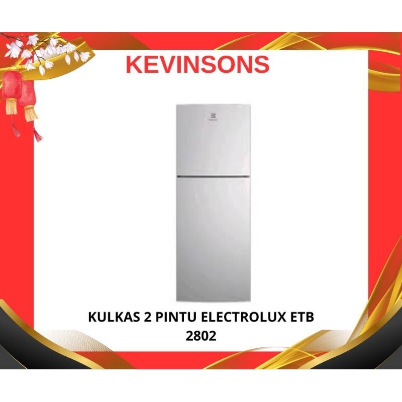 KULKAS 2 PINTU ELECTROLUX ETB 2802 3400KA 3700KA