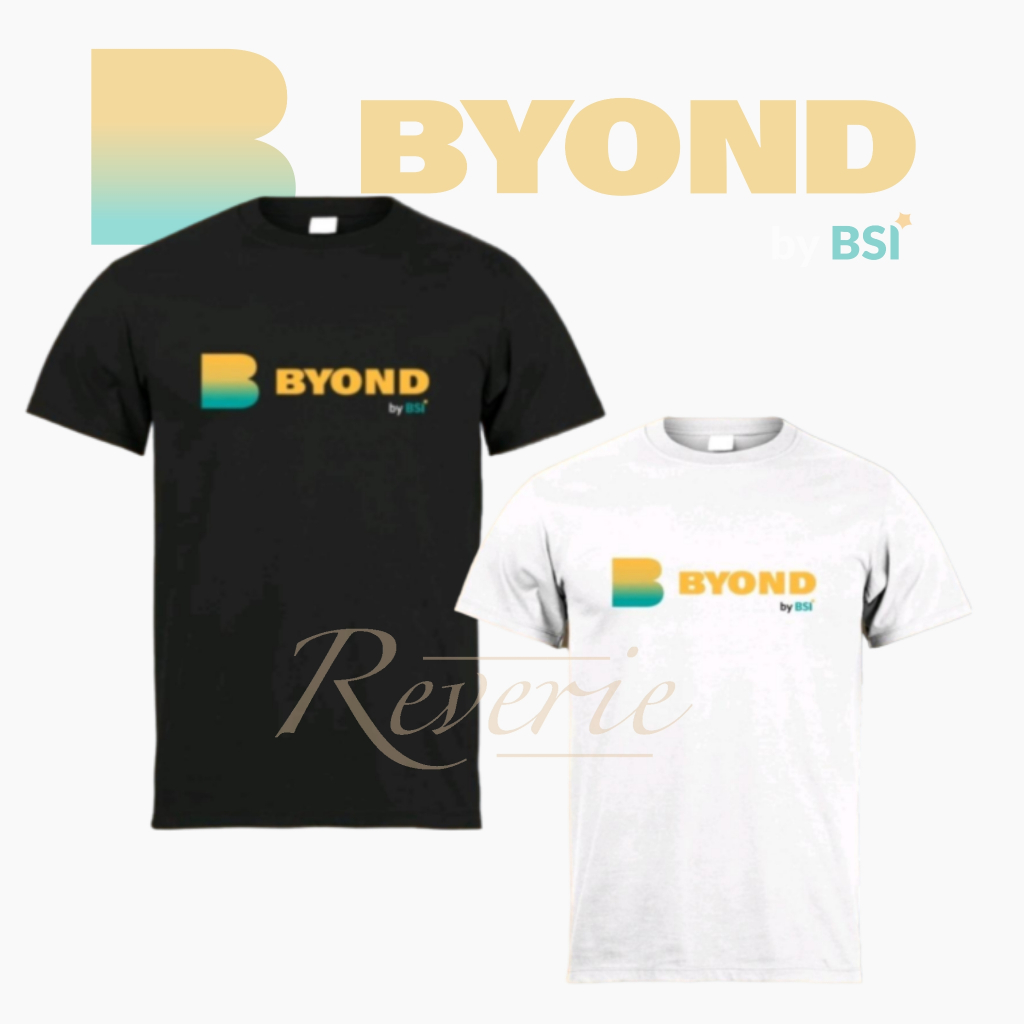 KAOS BEYOND BY BSI SERAGAM BAJU TSHIRT STAFF KARYAWAN BYOND BANK SYARIAH INDONESIA