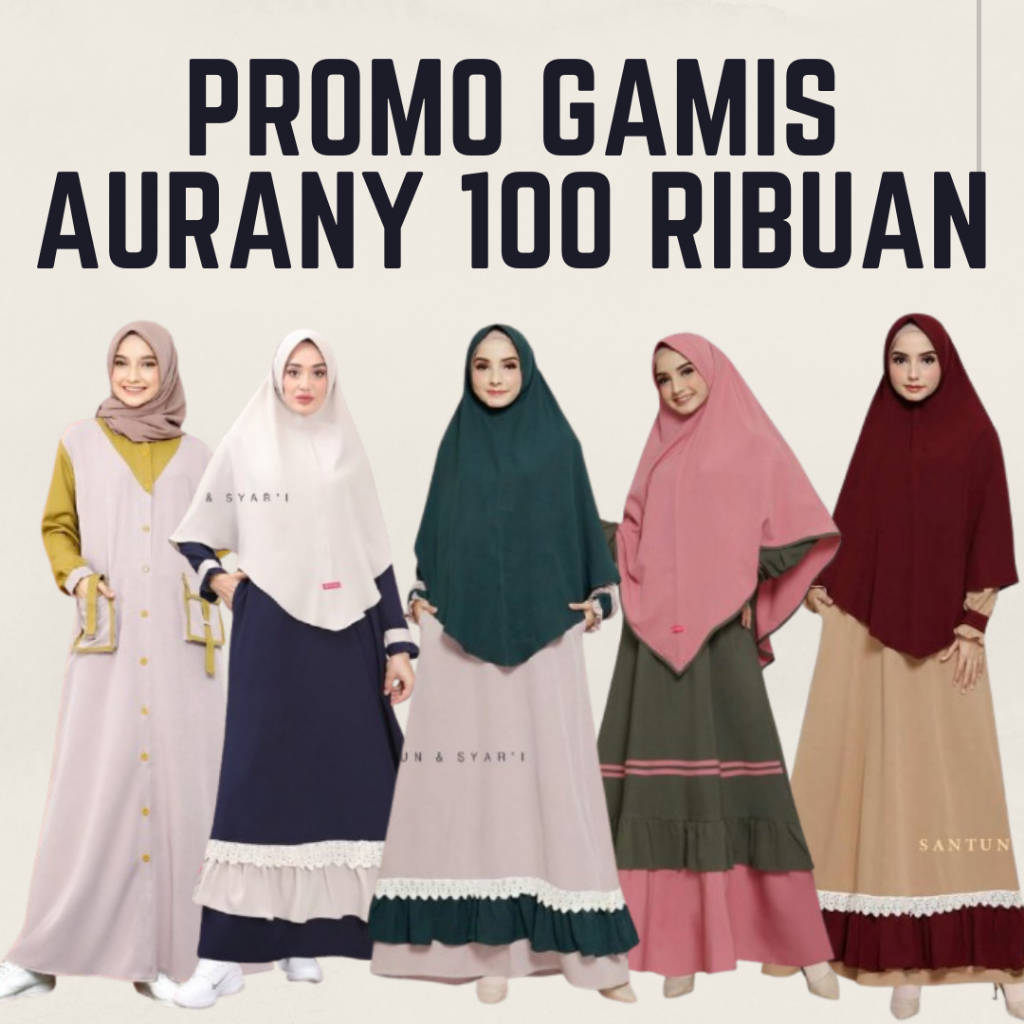 OBRAL BAZAR PROMO GAMIS BUSANA MUSLIM WANITA SET HIJAB BY AURANY - GSA 10 32 34 AS 16 AS 13 - BISA C