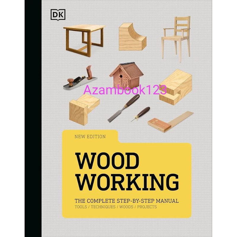 Buku Woodworking The Complete Step-by-Step Manual New Edition