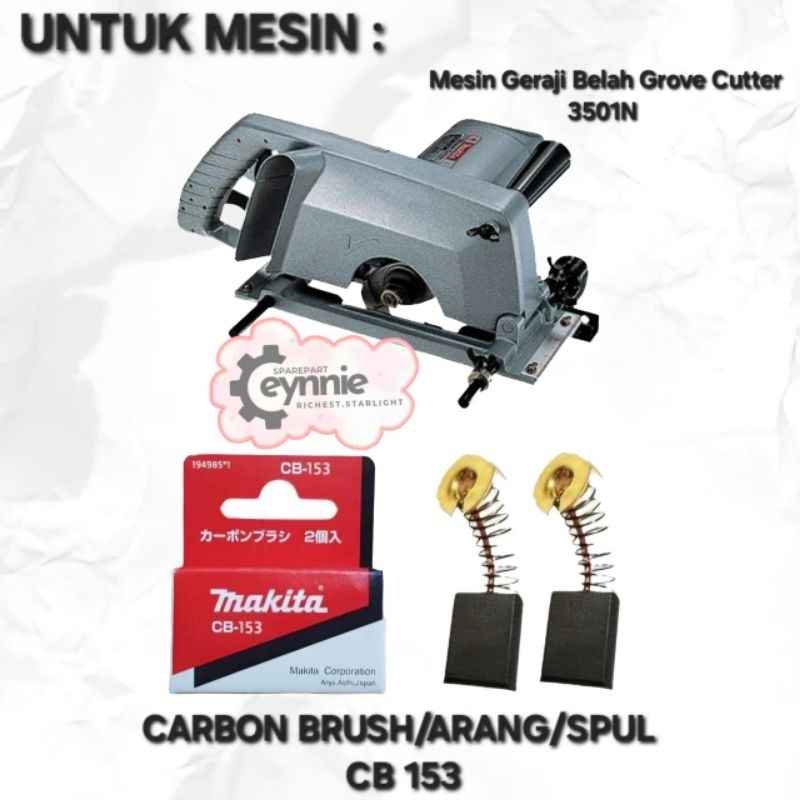 CARBON BRUSH MESIN GROOVE CUTTER 3501 N MAKITA CB 153 ARANG SPUL GROOVE CUTTER 3501N CB153 MAKITA