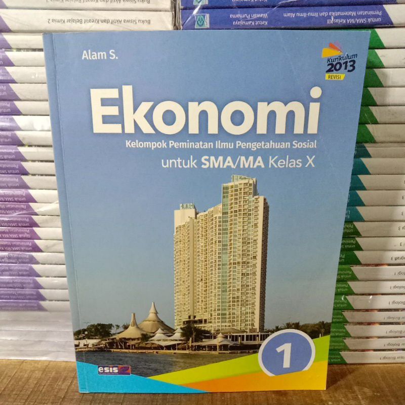 Buku Original EKONOMI SMA Kelas 10 Kurikulum 2013 REVISI Esis