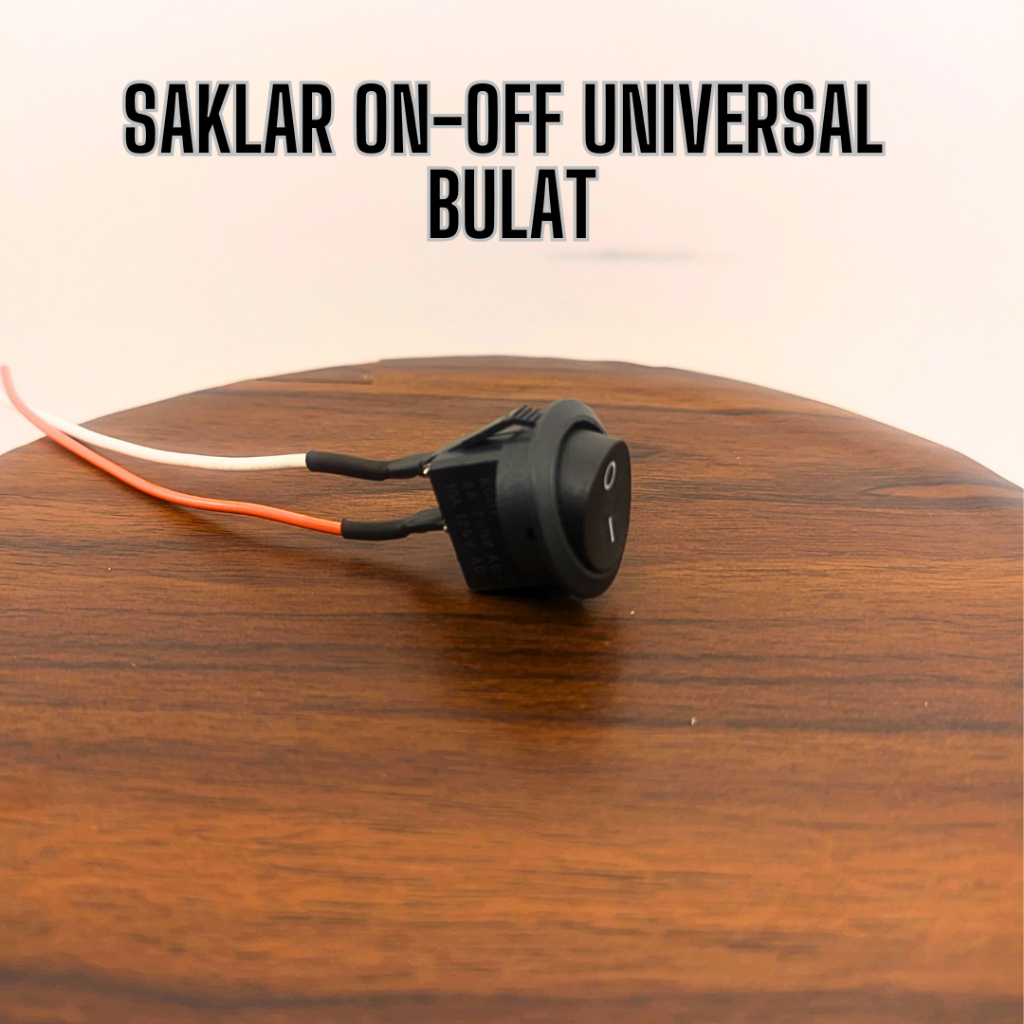 Saklar ON OFF Serbaguna Switch 2 pin kaki Rocker Switch Bulat Kecil UNIVERSAL Plus Kabel