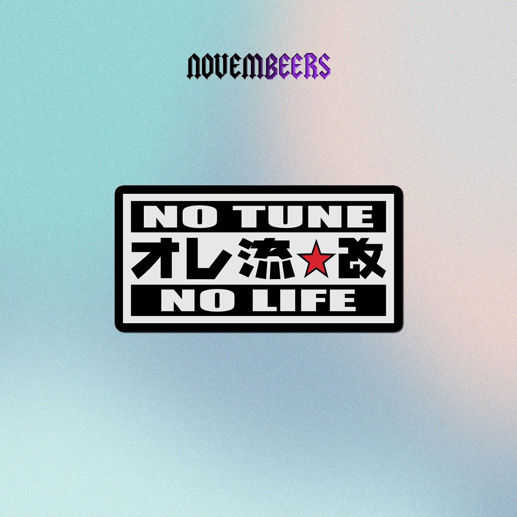 

Stiker Vinyl No Tune No Life Sticker Vinyl Glossy