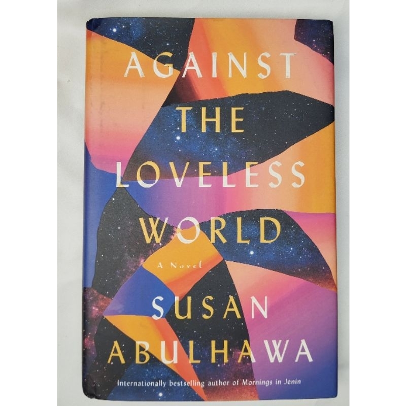 Against The Loveless World - Susan Abulhawa (Preloved, Original, Hardcover)