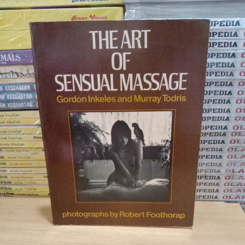 Buku Original THE OF SENSUAL MASSAGE Gordon Inkeles and Murray Todris