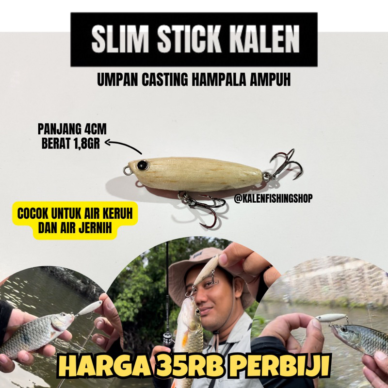 SLIM STICK KALEN / UMPAN CASTING HAMPALA