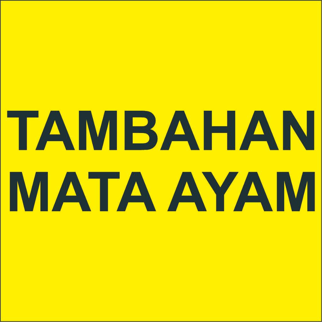 TAMBAHAN MATA AYAM / KELING
