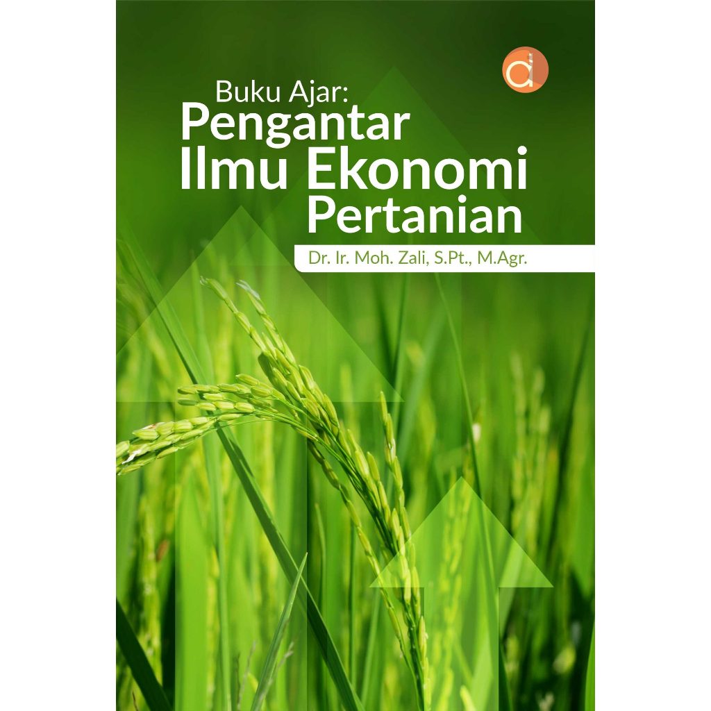 Buku Ajar: Pengantar Ilmu Ekonomi Pertanian - Moh. Zali