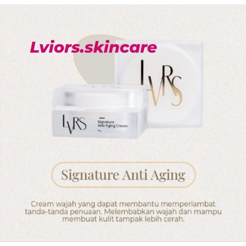 LViors SIGNATURE ANTI AGING mengurangi tanda penuaan, memudarkan flek, mencerahkan kulit ( exp juli 