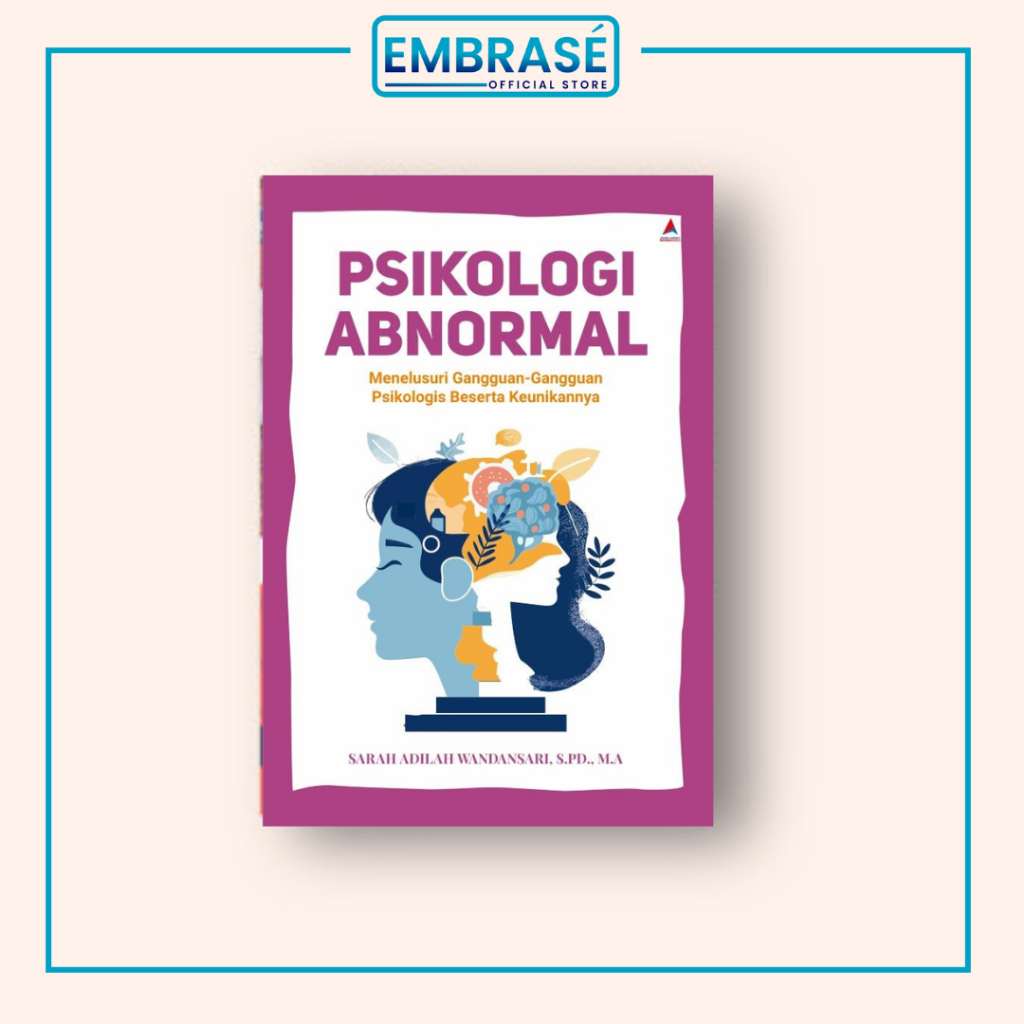 Buku  psikologi abnormal : menelusuri gangguan-gangguan psikologis beserta keunikannya - Embrase