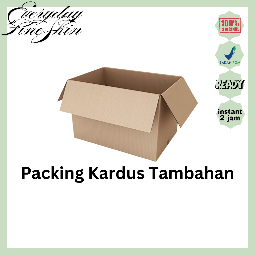 

Tambahan Packing Kardus Box Savety Everyday Fine Skin
