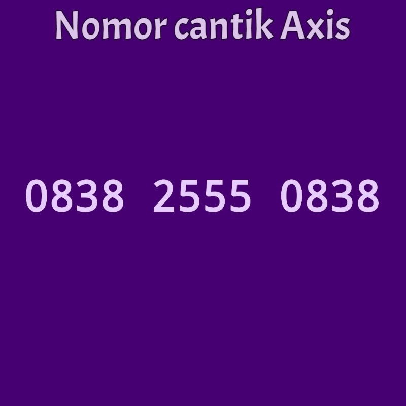 NOMOR CANTIK AXIS/ NOMER CANTIK AXIS/ NOMER  AXIS CANTIK / KARTU PERDANA CANTIK AXIS / AXIS CANTIK /