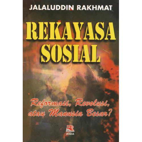 Rekayasa Sosial Reformasi Revolusi atau Manusia Besar - Jalaluddin Rakhmat - NR