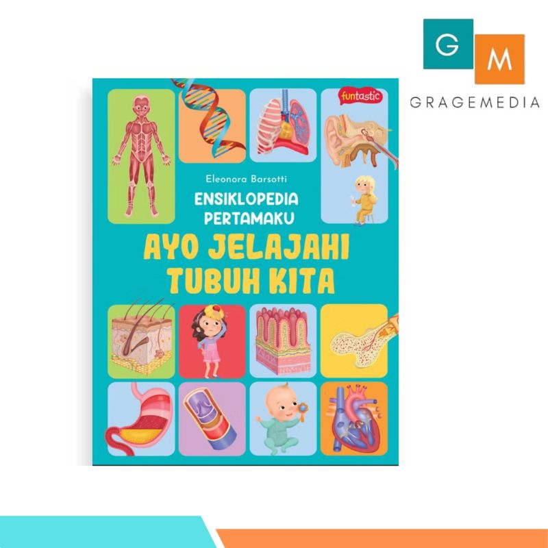 Ensiklopedia Pertamaku - Ayo Jelajahi Tubuh Kita - BIP Gramedia