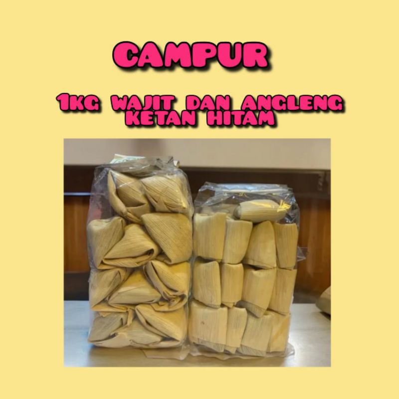 

WAJIT KETAN DAN ANGLENG ( CAMPUR 1 KG)