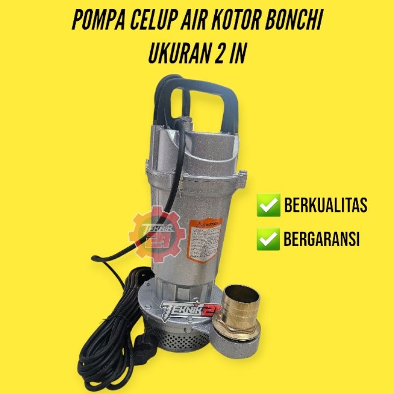POMPA CELUP BONCHI 2 IN POMPA CELUP AIR KOTOR MESIN POMPA CELUP AIR KOTOR 2 IN BONCHI