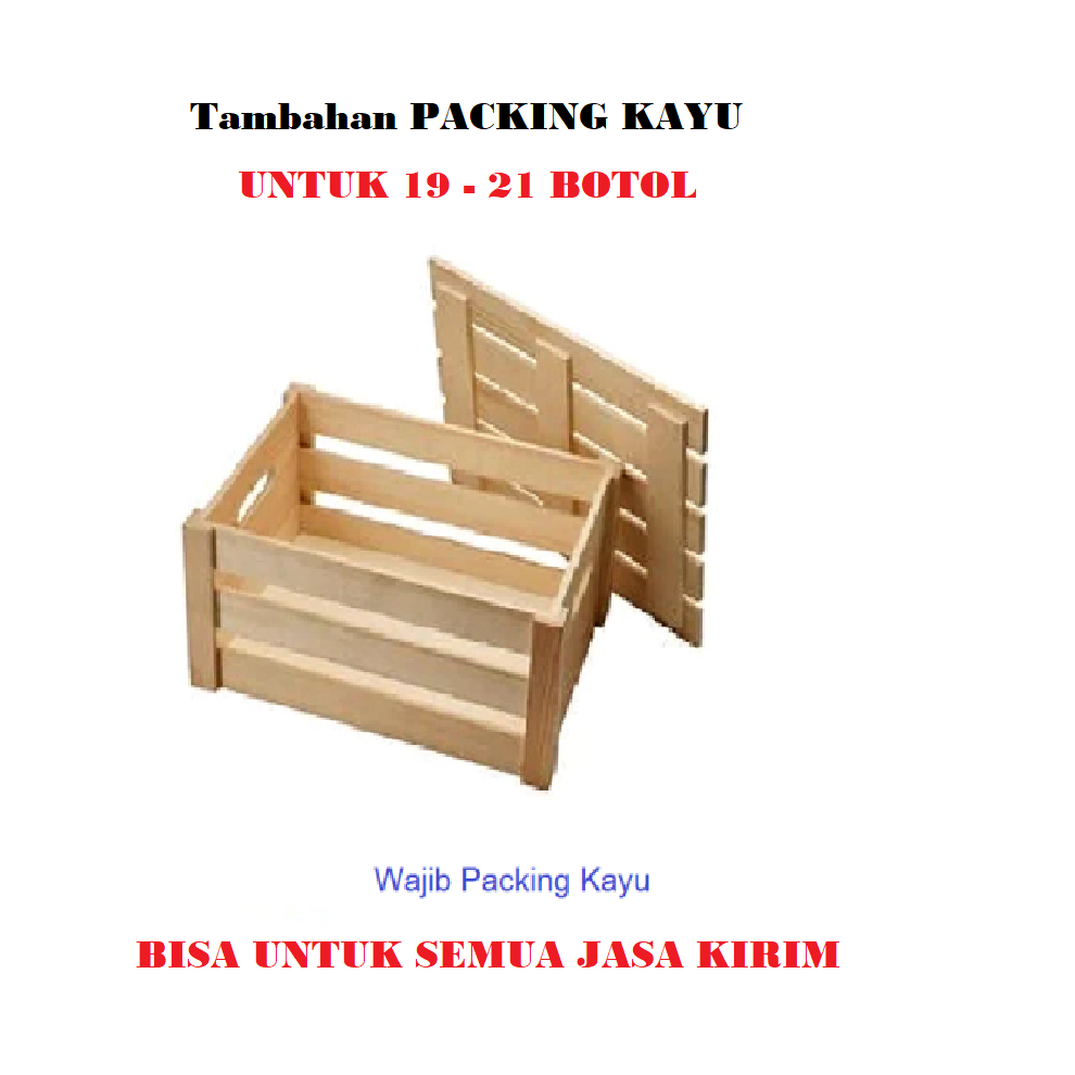 

KHUSUS CARGO ( UNTUK 19 - 21 BOTOL ) TAMBAHAN PACKING KAYU