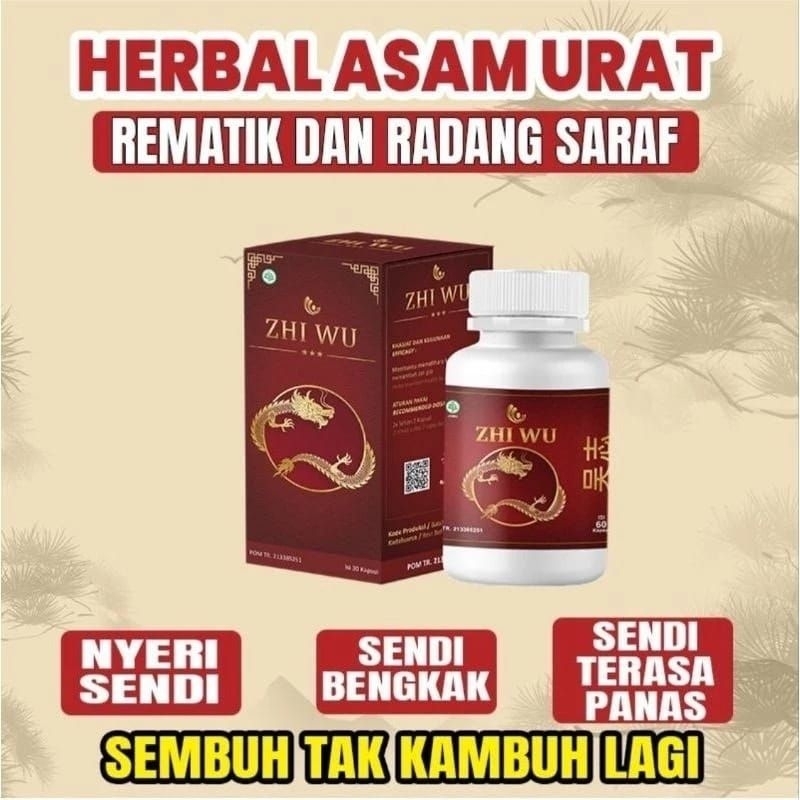 Zhi Wu Asli Original Obat Asam Urat Anti Sendi Nyeri Otot Tulang Syaraf Kejepit Bpom