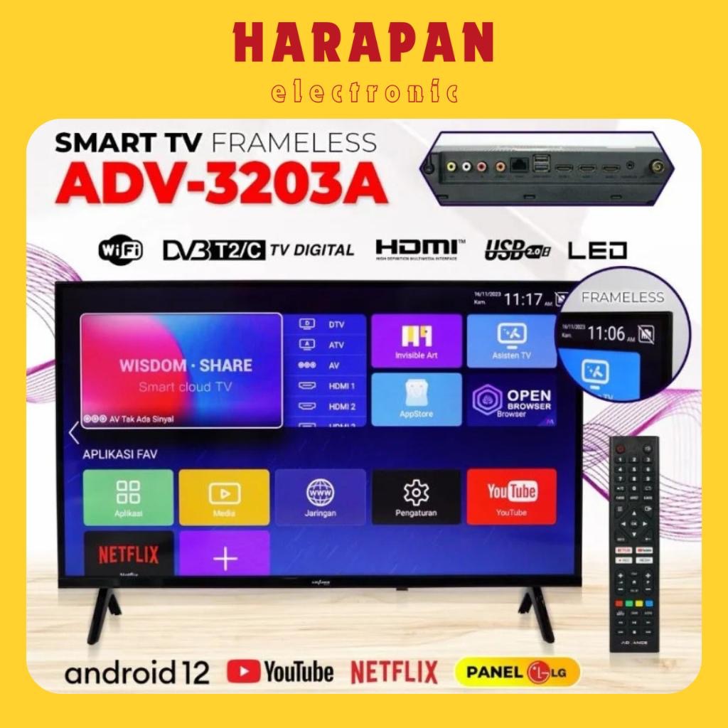 SMART ANDROID TV ADVANCE FRAMELESS 32INCH ADV-3203A / LED ADVAN 3203A 32 INCHI GARANSI RESMI MURAH P