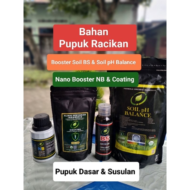 PUPUK RACIKAN DASAR & SUSULAN utk Semua Tanaman : Booster Soil BS, Soil pH Balance, Nano Booster NB,