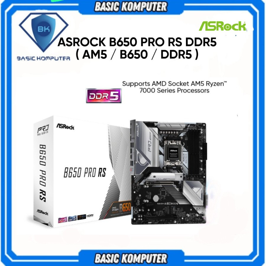 ASROCK B650 PRO RS DDR5 ( AM5 / B650 / DDR5 )