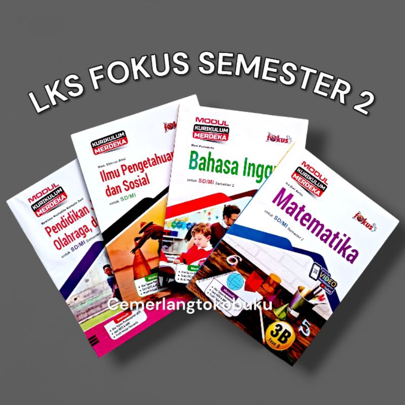 LKS FOKUS KELAS 3 SD KURIKULUM MERDEKA SEMESTER 1 DAN 2 MATEMATIKA IPAS PANCASILA BAHASA INDONESIA I
