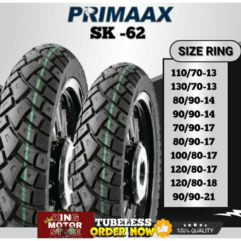 READY STOK BAN TUBLES PRIMAAX SK 62 FREE PENTILTUBLES RING 13 14 17 18 21 TERSEDIA UKURAN 110/70-13 