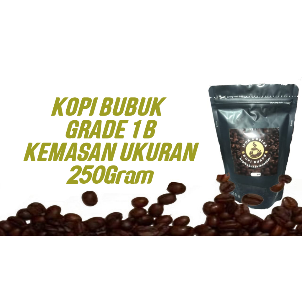 

Kopi Bubuk Grade 1B Kemasan Ukuran 250g