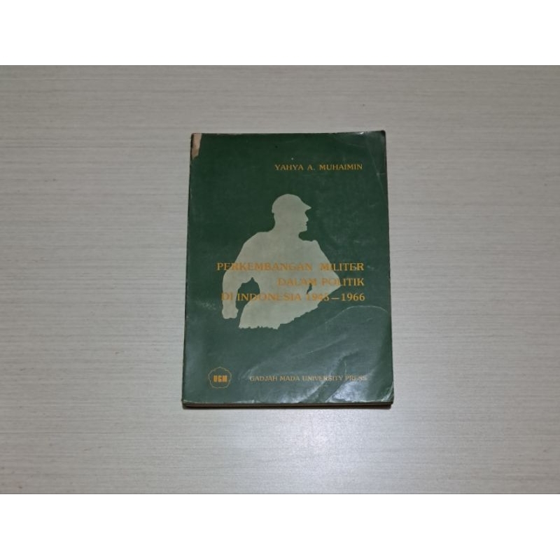 PERKEMBANGAN MILITER DALAM POLITIK DI INDONESIA 1945 - 1966