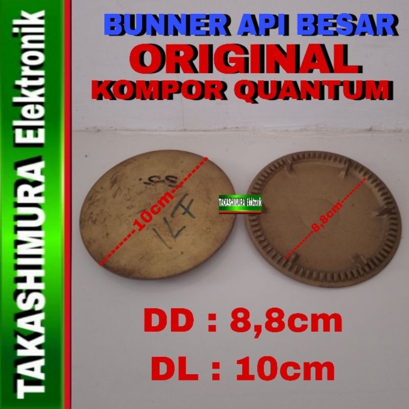 BURNER KOMPOR QUANTUM API BESAR DD= 8,8cm DL= 10cm ORI/ORIGINAL