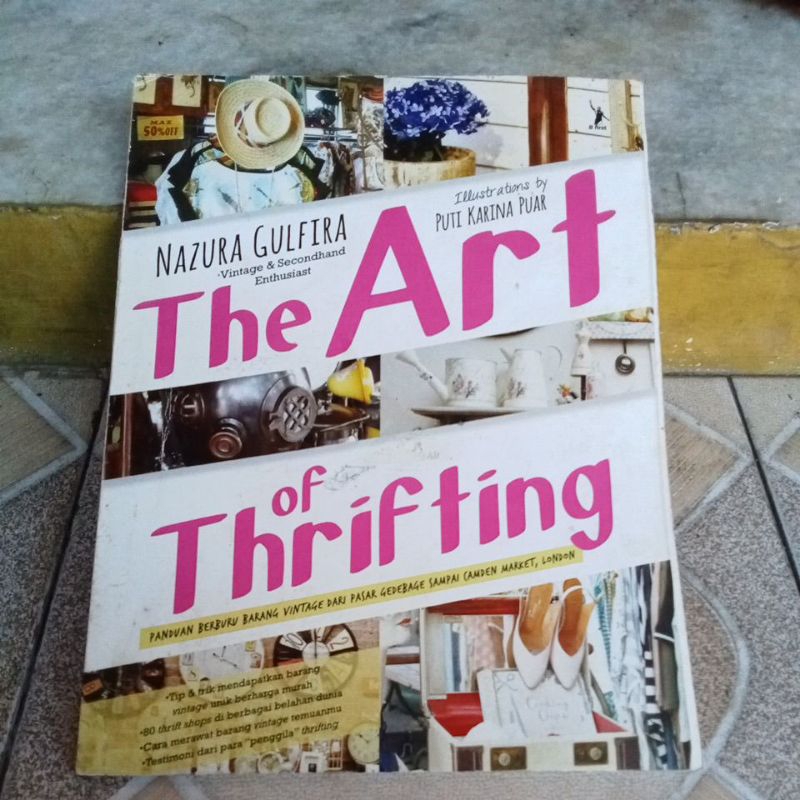 Buku Seni - The Art Of Thrifting (Panduan Berburu Barang Vintage Dari Pasar Gedebage Sampai Camden M