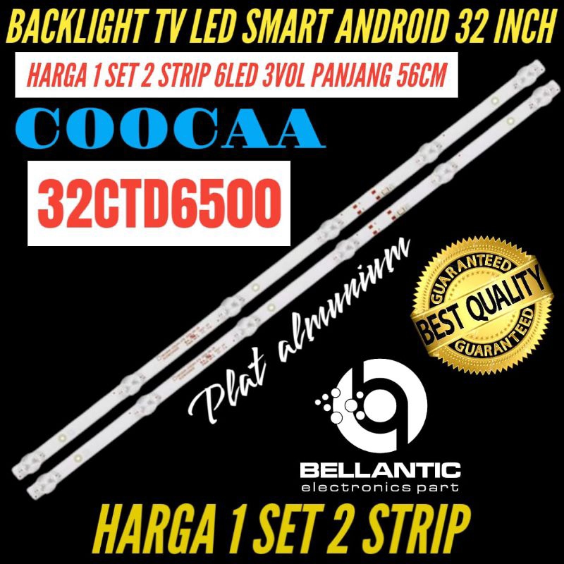 BACKLIGHT TV LED COOCAA SMART ANDROID 32 INCH 32CTD6500 BACKLIGHT TV LED COOCAA SMART ANDROID 32 INC