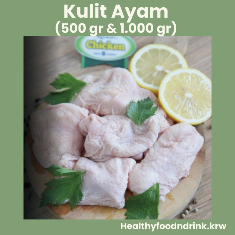 

Kulit Ayam 500 gr & 1000 gr