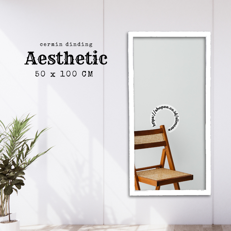 Kaca Cermin Aesthetic Full Body Dinding Gantung 50 x 100 CM Mirror Estetik Kaca Panjang Tempel Dindi