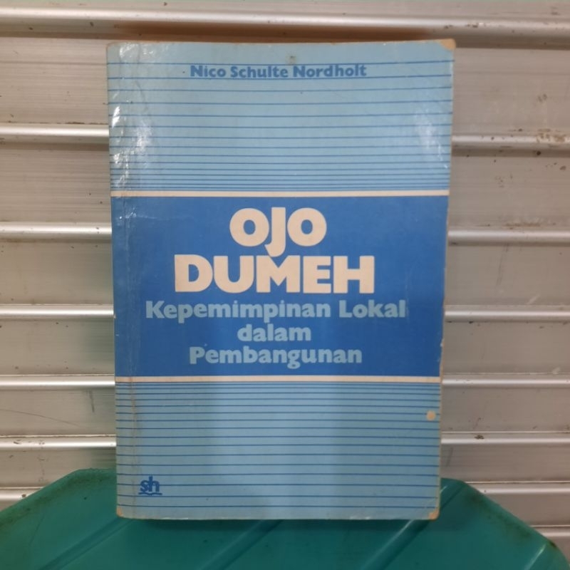 OJO Dumeh Kepemimpinan Lokal dalam Pembangunan oleh NICO SCHULTE NORDHOLT