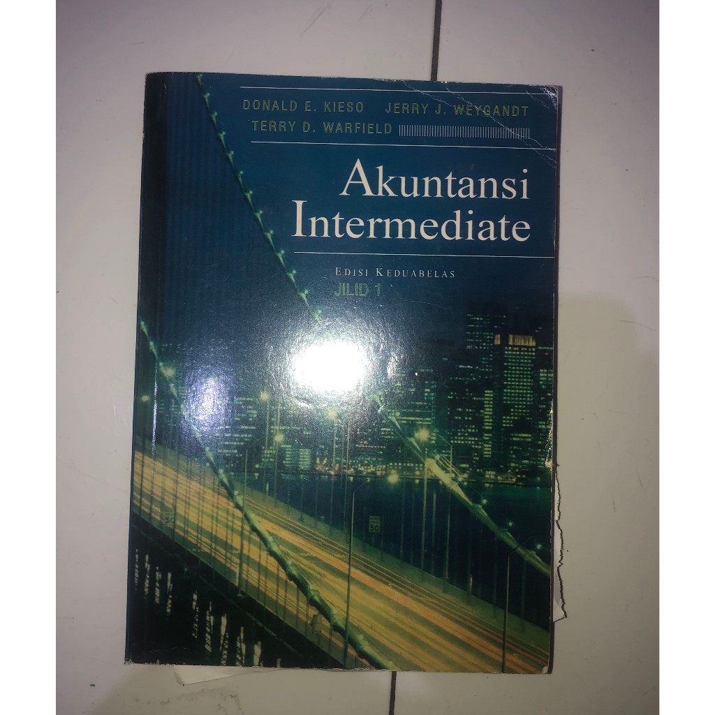 Akuntansi Intermediate Edisi Keduabelas Jilid 1 - Donald E.Kieso, Jerry J. Weygandt, Terry D. Warfie