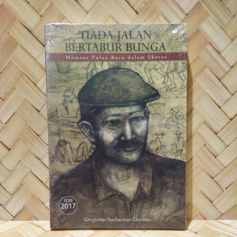 Tiada jalan bertabur bunga. memoar pulau buru dalam sketsa.