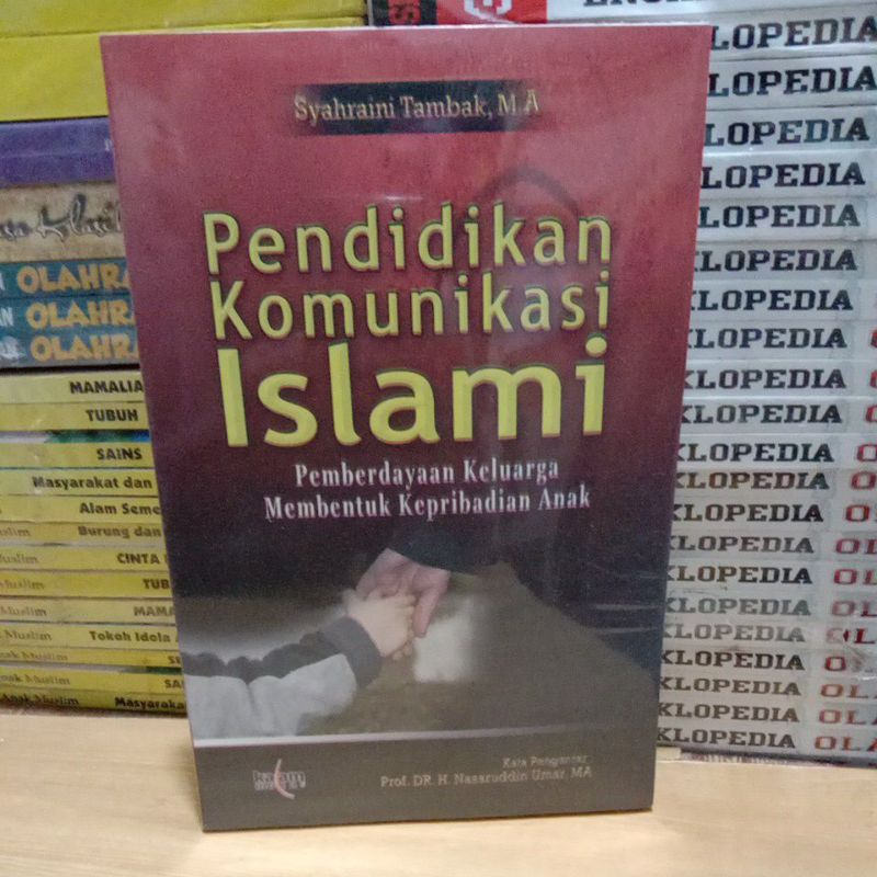 Buku Original PENDIDIKAN KOMUNIKASI ISLAM Pemberdayaan Keluarga Membentuk Kepribadian Anak