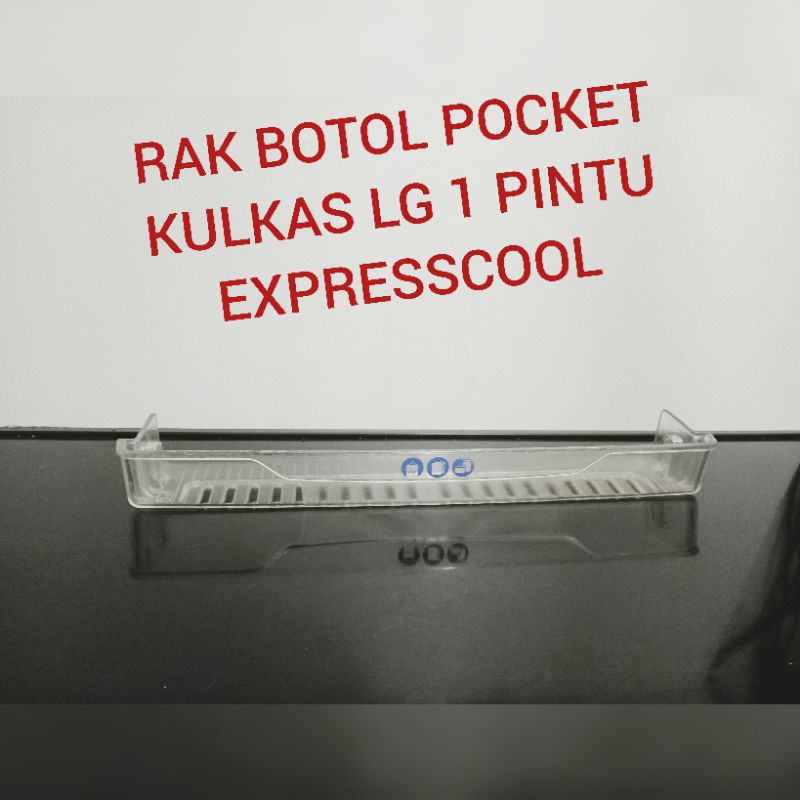 RAK BOTOL POCKET KULKAS LG 1 PINTU.EXPRESSCOOL SECOND ORIGINAL