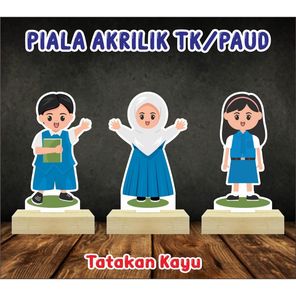 (TK/PAUD) Piala Juara Kelas Tatakan Kaki Kayu/Kado Juara Kelas TK/PAUD/Piala Akrilik Custome