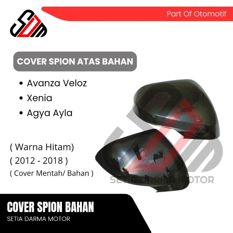 Cover Spion Mobil Avanza Veloz Xenia Agya Ayla Cover Bahan Atas 2012 2013 2014 2015 2016 2017 2018 C