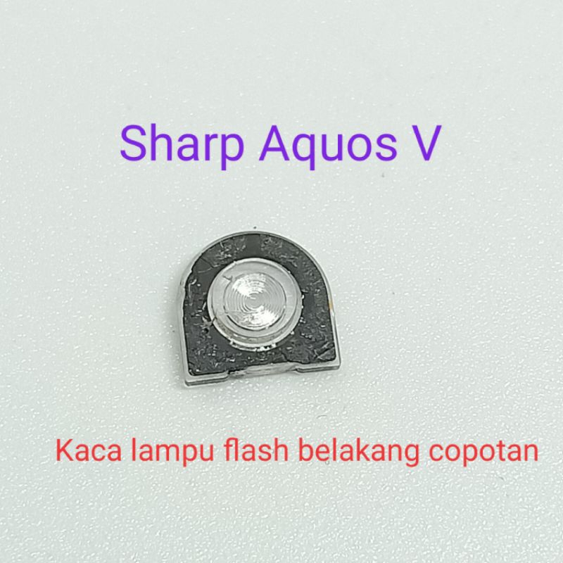 Kaca lampu flash belakang Sharp Aquos V sh-c02 / kaca flash kamera belakang