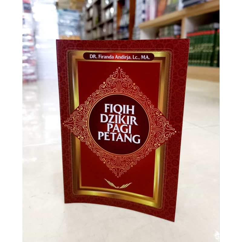 Buku FIQIH DZIKIR PAGI PETANG - DR. Firanda Andirja, Lc, MA