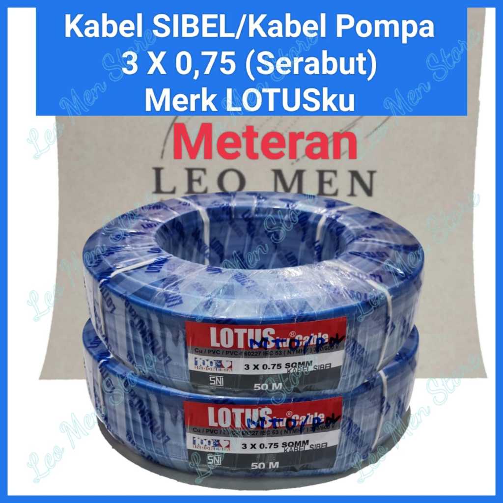 Kabel SIBEL 3 x 0,75~Kabel Pompa Satelit 3 X 0,75~Kabel Lotusku~Serabut Tembaga