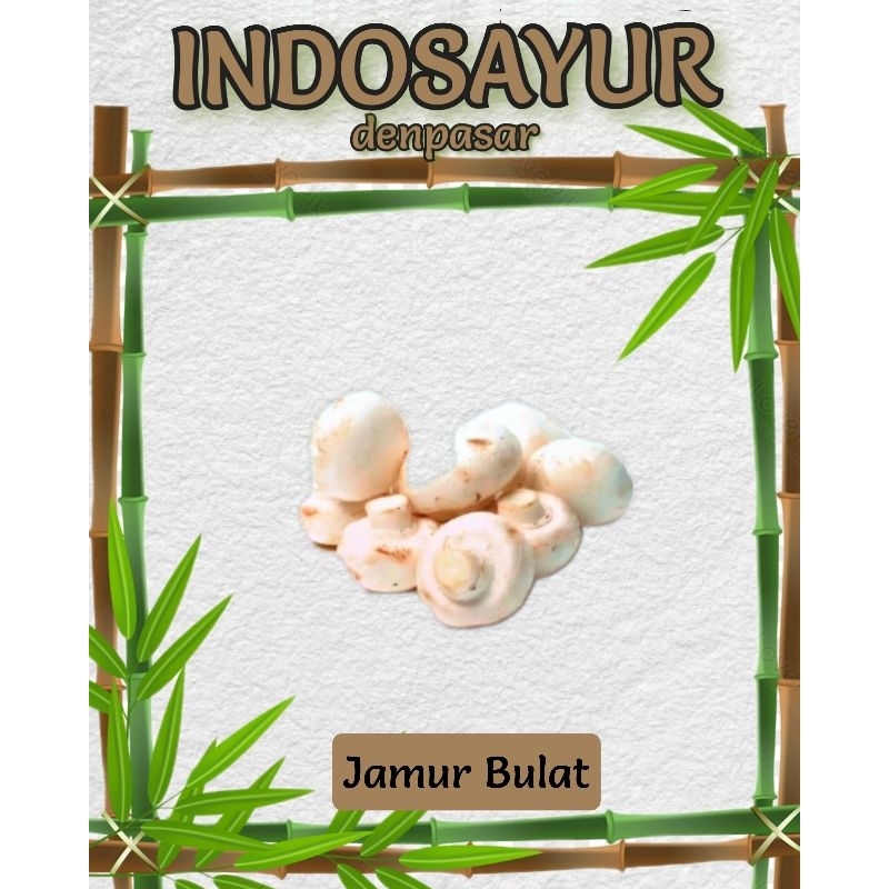 

Jamur bulat / kancing 90g_ INDOSAYUR
